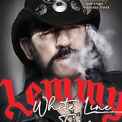[Access] PDF ✔️ White Line Fever: The Autobiography by Janiss Garza,Lemmy PDF EBOOK E