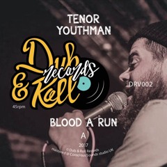 HiFiChampion-Blood a Run Tenor Youth Man For Dub & Roll Records