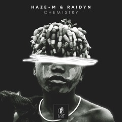 Haze-M, Raidyn, Lady Vale - Chemistry (Original Mix)