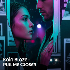 Kain Blaze – (2025) Fever Circuit – Pull Me Closer (Booty Mix) [S01]