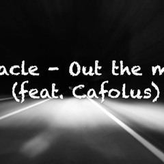 Oracle- Out the mud feat. Cafolus