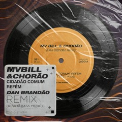 MV Bill & Chorão - Cidadão Comum Refém (Dan Brandão remix - Drum&Bass mode)