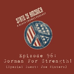 Episode 96: Gorman For Strength! (Special Guest: Joe Winters)
