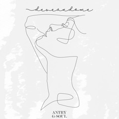 Antry - Deseándome (Prod. By G-Soul)