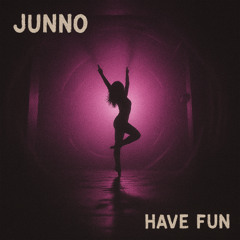 Junno - Have Fun (Original Mix)
