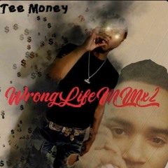 Tee Money WrongLife