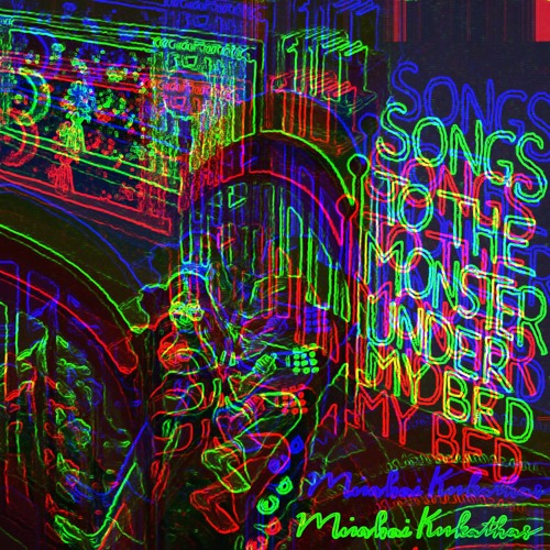 Stream Mirabai Kukathas Listen to SONGS TO THE MONSTER UNDER MY BED