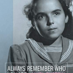 [Read] EPUB 💔 Always Remember Who You Are (Holocaust Survivor Memoirs Book 58) by  A