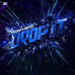 Sicario x Knepper - Drop it