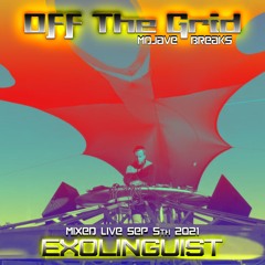 Exolinguist - Off The Grid - Mojave Breaks - Live Sep 5th, 2021