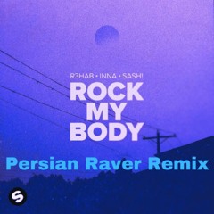 R3HAB  Inna  Sash! - Rock My Body (Persian Raver Remix)