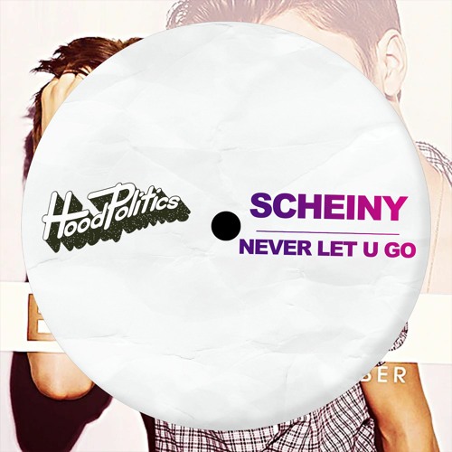 Scheiny - Never Let You Go