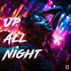 KEDY - Up All Night