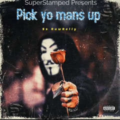ssrawrelly pick yo mans up
