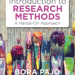 Access EPUB 💏 Introduction to Research Methods: A Hands-On Approach by  Bora Pajo [E
