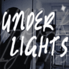 UNDER LIGHTS