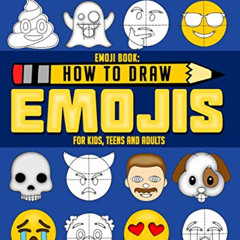 [DOWNLOAD] EBOOK 📬 How to Draw Emojis: Learn to Draw 50 of your Favourite Emojis - F
