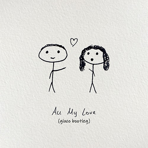 Drinks On Me - All My Love (gluco bootleg) [FREE DL]