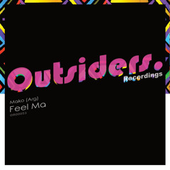 Feel Ma (Original Mix) [Outsiders Recordings]
