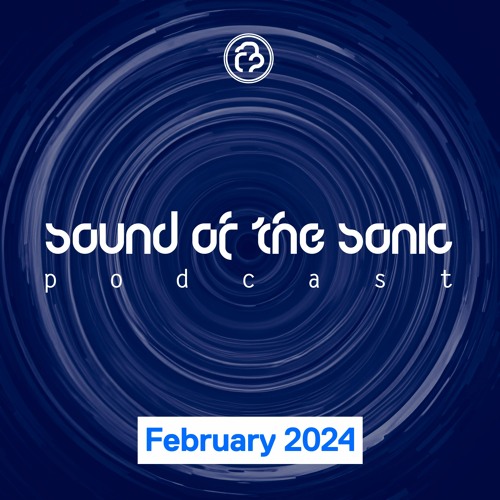 Sound Of The Sonic Podcast - February 2024
