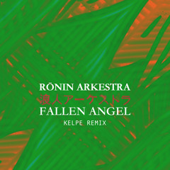 Fallen Angel (Kelpe Remix, Radio Edit) [feat. Hiraku Arata, Kenichi Ikeda, Kohei Ando, Mark de Clive Lowe, Sauce81, Shinpei Ruike, Tsuyoshi Kosuga & Wataru Hamasaki]
