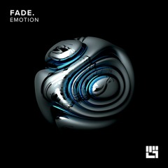 Fade. - Emotion (Perpetual Universe Remix)