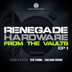 Chase & Status 'Ten Tonne' (Taelimb Remix) [Renegade Hardware]