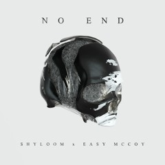 Shyloom & Easy McCoy - No End