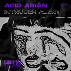 Acid Asian - Intruder Alert