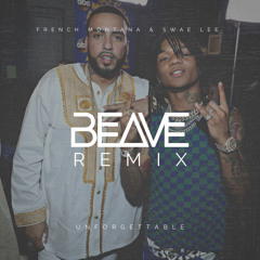 French Montana ft. Swae Lee - Unforgettable (Beave x LTGTR Remix)