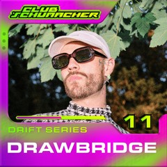 Club Schumacher : Drift Series #11 DRAWBRIDGE (Vinyl Mix)