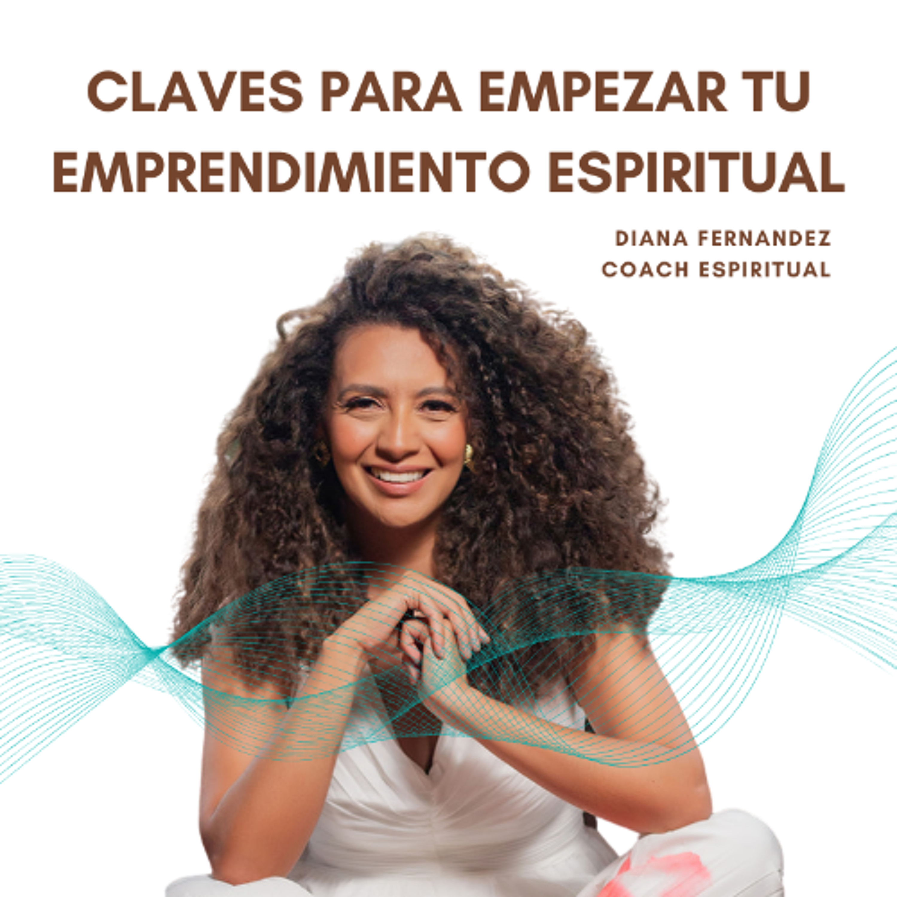Descubre tu poder interior con Diana Fernández  | Coach Espiritual