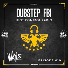 Riot Control Radio 010 - Waylo