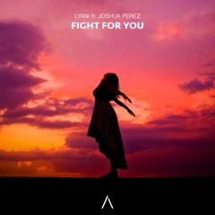 Lyani - Fight For You (feat. Joshua Perez)