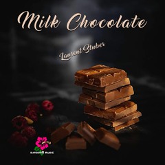 Milk Chocolate [Final Mix] | Laurent Stuber
