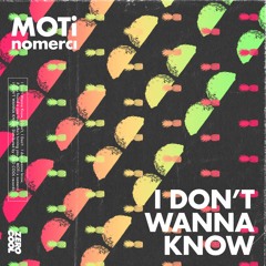 MOTi x nomerci - I Don't Wanna Know (Extended Mix)