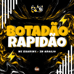 Bota Rapidão - Mc Khariny - 2N Araújo