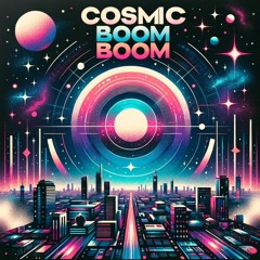 Cosmic Boom Boom