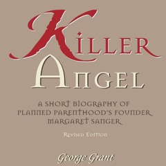 Kindle⚡online✔PDF Killer Angel: A Short Biography of Planned Parenthood's Founder, Margaret San