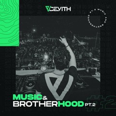 CEVITH @ Music & Brotherhood pt. 2