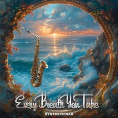 Syntheticsax - Every Breath You Take (Saxophone Akapella 120 Bpm With FX) Sting Cover