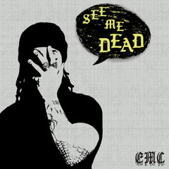 See Me Dead (Prod. Lemel Mikell)