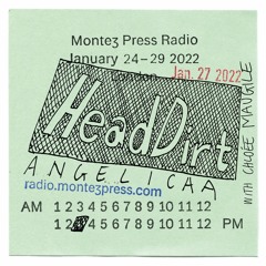 HeadDirt (Montez Press Radio) - angelicaa with Chloée Maugile