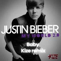 Justin Bieber - Baby(Kize Remix)
