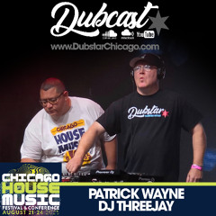 The Dubcast Episode 12- DJ Threejay & Patrick Wayne from the 2025 Chicago House Music Festival