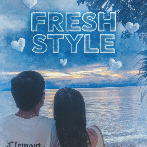 FRESH STYLE ( For My Love💙👸🏼)