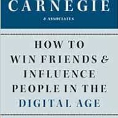 Open PDF How to Win Friends and Influence People in the Digital Age by Dale Carnegie