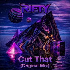 Rifty - Cut That. (Original Mix)
