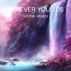 Forever You 105 - Trance Music Set