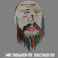Mr Bringerer Togetherer (Eclectic Collective with TBD, Scratch Kelly, Joe Stroffolino, and One MVS